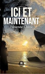 Download this eBook Ici et maintenant