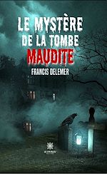 Télécharger le livre :  Le mystère de la tombe maudite