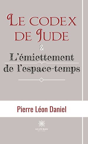 Téléchargez le livre :  Le codex de Jude & L'émiettement de l'espace-temps