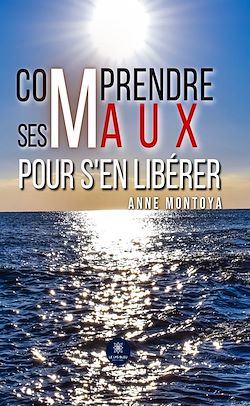 Télécharger le livre :  Comprendre ses maux pour s'en libérer