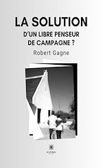 Download this eBook Le sauvetage de notre démocratie ? ... d'un libre penseur de campagne