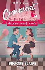 Télécharger le livre :  Comment je suis tombée amoureuse du meilleur ami de mon crush d'ado