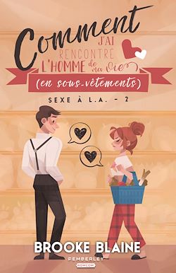 Télécharger le livre :  Comment j'ai rencontré l'homme de ma vie (en sous-vêtements)