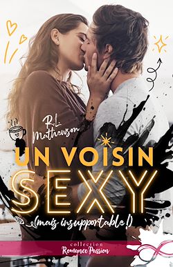 Télécharger le livre :  Un voisin sexy (mais insupportable !)