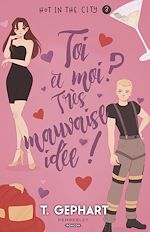 Télécharger le livre :  Toi et moi ? Très mauvaise idée !