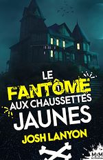 Télécharger le livre :  Le fantôme aux chaussettes jaunes