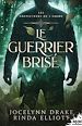 Télécharger le livre :  Le Guerrier brisé