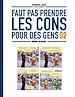 Télécharger le livre :  Faut Pas Prendre Les Cons Pour Des Gens - Tome 2