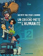 Download this eBook Un petit pas pour l'homme, un croche-patte pour l'humanité - Tome 2 - Un petit pas pour l'homme, un croche-patte pour l'humanité