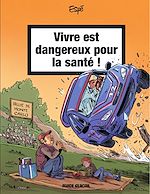 Télécharger le livre :  Vivre est dangereux pour la santé - Tome 2 - Vivre est dangereux pour la santé