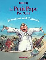 Télécharger le livre :  Le Petit Pape Pie 3,14 - Tome 3 - Bienvenue à Saint Connard