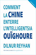 Download this eBook Comment la Chine enterre l'intelligentsia ouïghoure