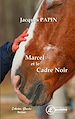 Télécharger le livre :  Marcel et le Cadre Noir