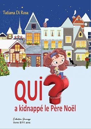 Téléchargez le livre :  Qui a kidnappé le Père Noël ?