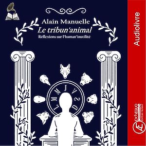 Téléchargez le livre :  Le tribun'animal