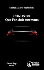 Télécharger le livre :  Cette vérité que l'on doit aux morts