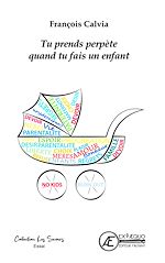 Télécharger le livre :  Tu prends perpète quand tu fais un enfant