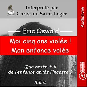 Téléchargez le livre :  Moi cinq ans violée ! Mon enfance volée