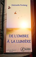 Télécharger le livre :  De l'ombre à la lumière