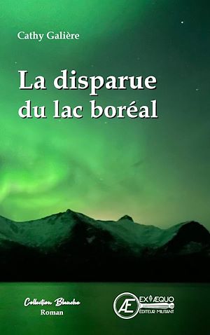 Téléchargez le livre :  La disparue du lac boréal