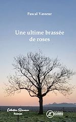 Télécharger le livre :  Une ultime brassée de roses