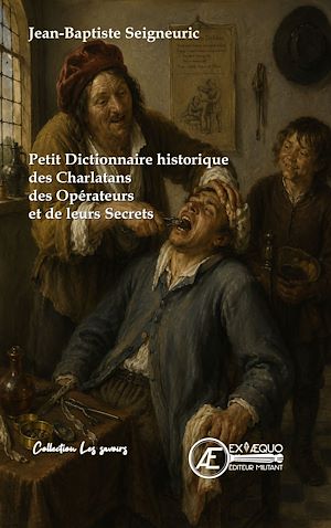Téléchargez le livre :  Petit dictionnaire historique des charlatans, des opérateurs, et leurs secrets