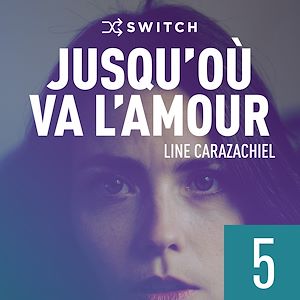 Téléchargez le livre :  Jusqu'où va l'amour 5