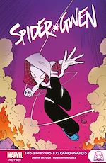 Télécharger le livre :  Spider-Gwen : Des pouvoirs extraordinaires