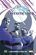 Télécharger le livre :  Fantastic Four : L'histoire d'une vie