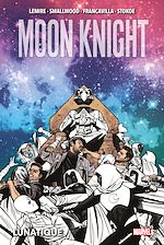 Télécharger le livre :  Moon Knight : Lunatique