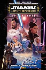 Télécharger le livre :  Star Wars - La Haute République : Les Aventures - Messages de la Zone d'Occlusion
