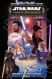 Téléchargez le livre :  Star Wars - La Haute République : Les Aventures - Messages de la Zone d'Occlusion