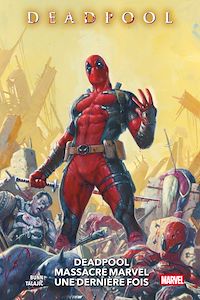 Téléchargez le livre :  Deadpool massacre Marvel une dernière fois