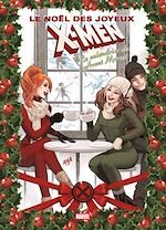 Télécharger le livre :  Le Noël des joyeux X-Men - Le Calendrier de l'Avent Marvel