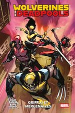 Télécharger le livre :  Wolverines & Deadpools - Griffus et mercenaires
