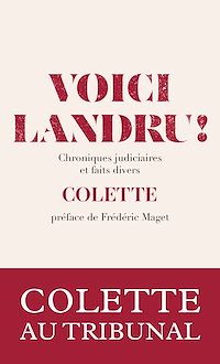 Télécharger le livre : Voici Landru ! - Chroniques judiciaires et faits divers