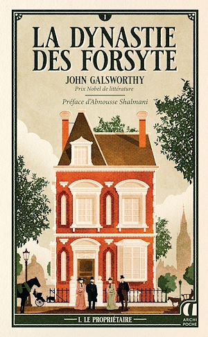Download the eBook: La Dynastie des Forsyte - Tome 1 Le Propriétaire - préface inédite d'Abnousse Shalmani