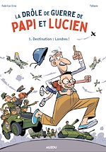 Télécharger le livre :  LA DRÔLE DE GUERRE DE PAPI ET LUCIEN - T1 - Destination : Londres!