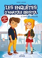 Télécharger le livre :  Les enquêtes d'Anatole Bristol T1 - Le gang des farceurs