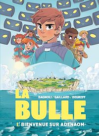 Téléchargez le livre :  La Bulle - Tome 1 - Bienvenue sur Adenaom