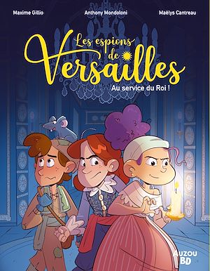 Téléchargez le livre :  Les Espions de Versailles - Au service du Roi !