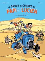 Download this eBook La drôle de guerre de Papi et Lucien - Tome 3 - Mission : Sahara !