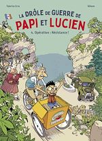 Download this eBook La drôle de guerre de Papi et Lucien - Tome 4 - Opération : Résistance !
