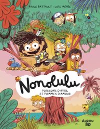 Téléchargez le livre :  Nonolulu - Tome 2 - Poissons d'avril et pomme d'amour