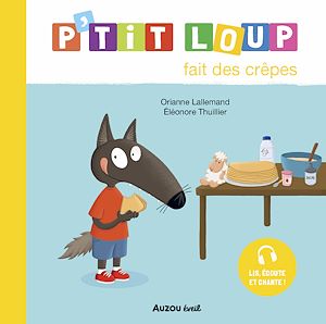 Téléchargez le livre :  P'tit Loup fait des crêpes