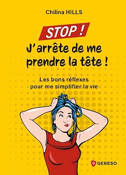 Télécharger le livre :  Stop ! j'arrête de me prendre la tête !