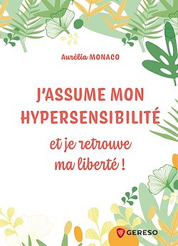 Télécharger le livre :  J'assume mon hypersensibilité