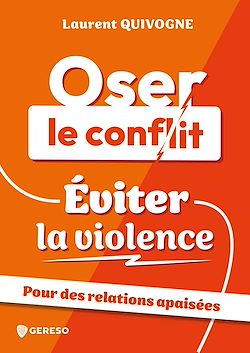 Télécharger le livre :  Oser le conflit, éviter la violence