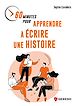 Télécharger le livre :  60 minutes pour apprendre à écrire une histoire