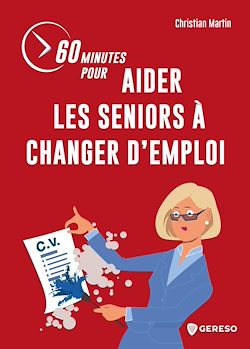 Télécharger le livre :  60 minutes pour aider les seniors à changer d'emploi